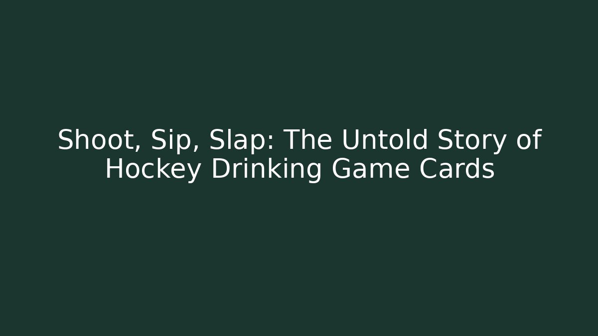 Shoot, Sip, Slap: The Untold Story of Hockey Drinking Game Cards