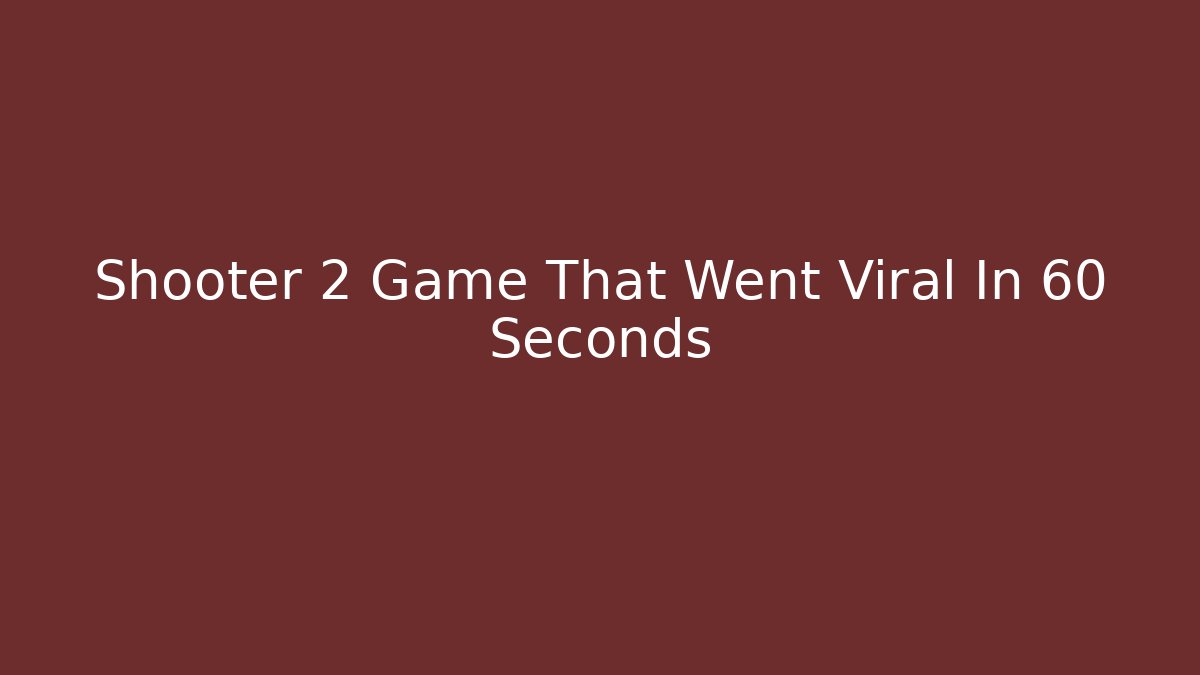 Shooter 2 Game That Went Viral In 60 Seconds - Critter Realm