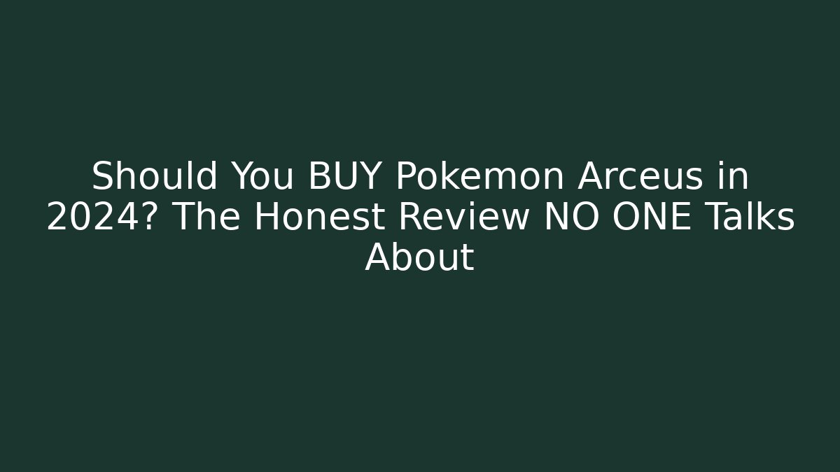 Should You BUY Pokemon Arceus in 2024? The Honest Review NO ONE Talks About