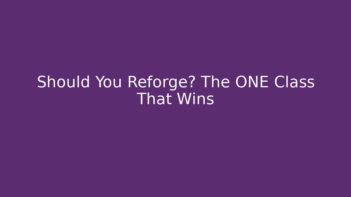 Should You Reforge? The ONE Class That Wins - Critter Realm