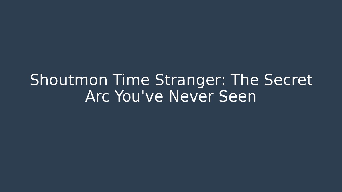Shoutmon Time Stranger: The Secret Arc You’ve Never Seen - Critter Realm