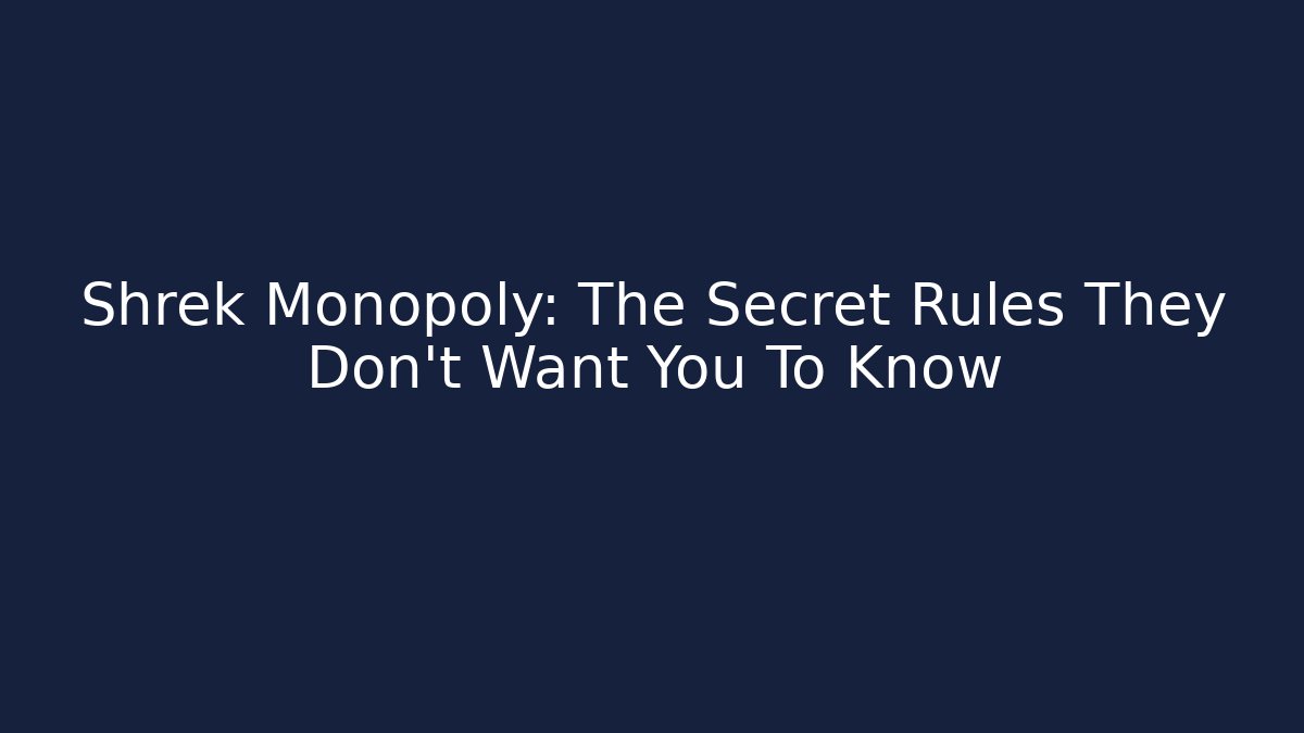 Shrek Monopoly: The Secret Rules They Don't Want You To Know
