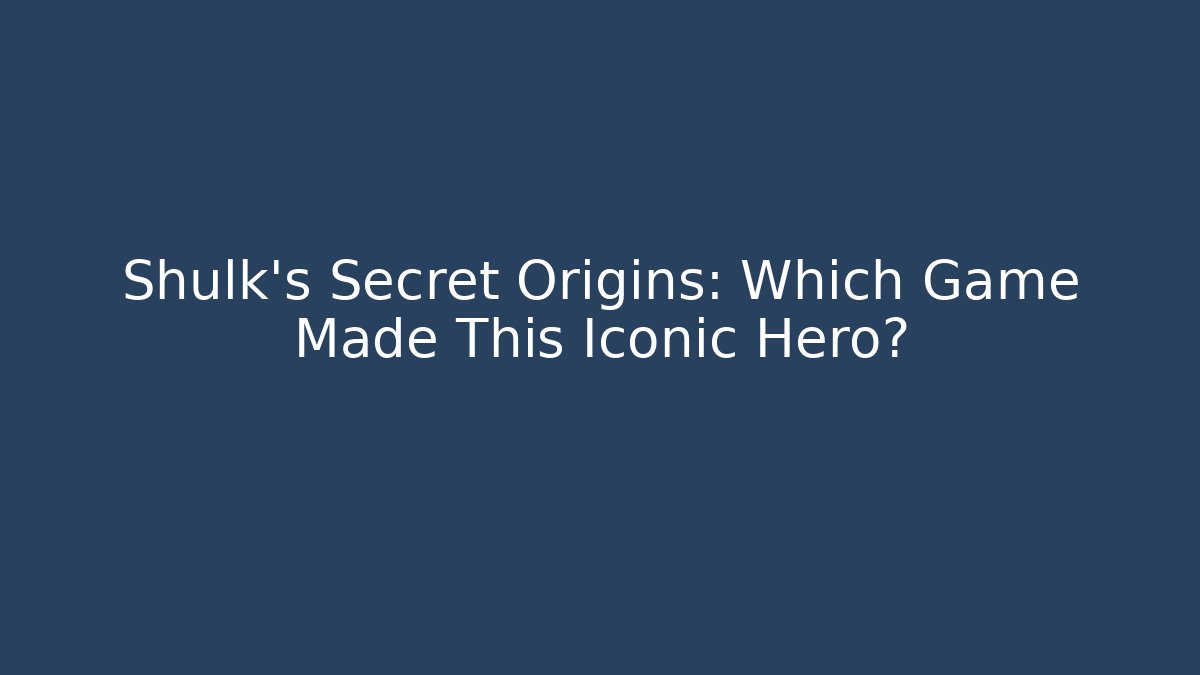 Shulk's Secret Origins: Which Game Made This Iconic Hero?