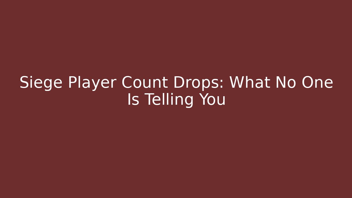Siege Player Count Drops: What No One Is Telling You