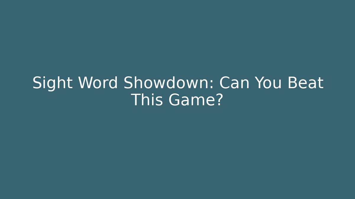 Sight Word Showdown: Can You Beat This Game?