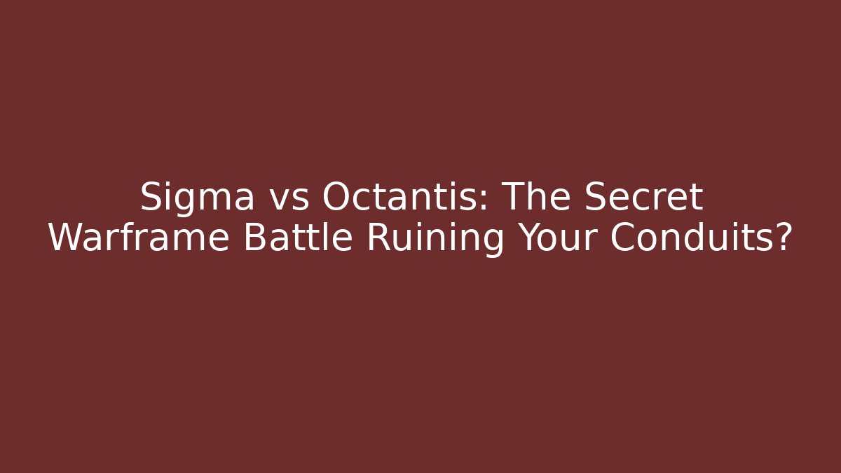 Sigma vs Octantis: The Secret Warframe Battle Ruining Your Conduits? - Critter Realm