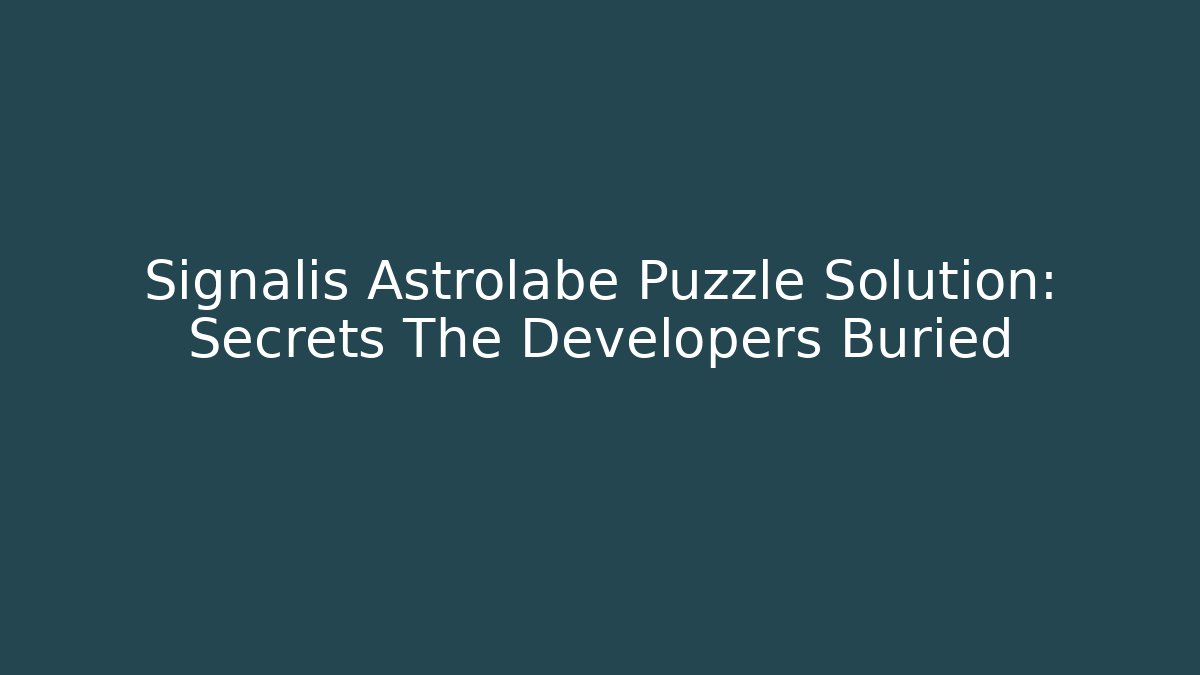 Signalis Astrolabe Puzzle Solution: Secrets The Developers Buried