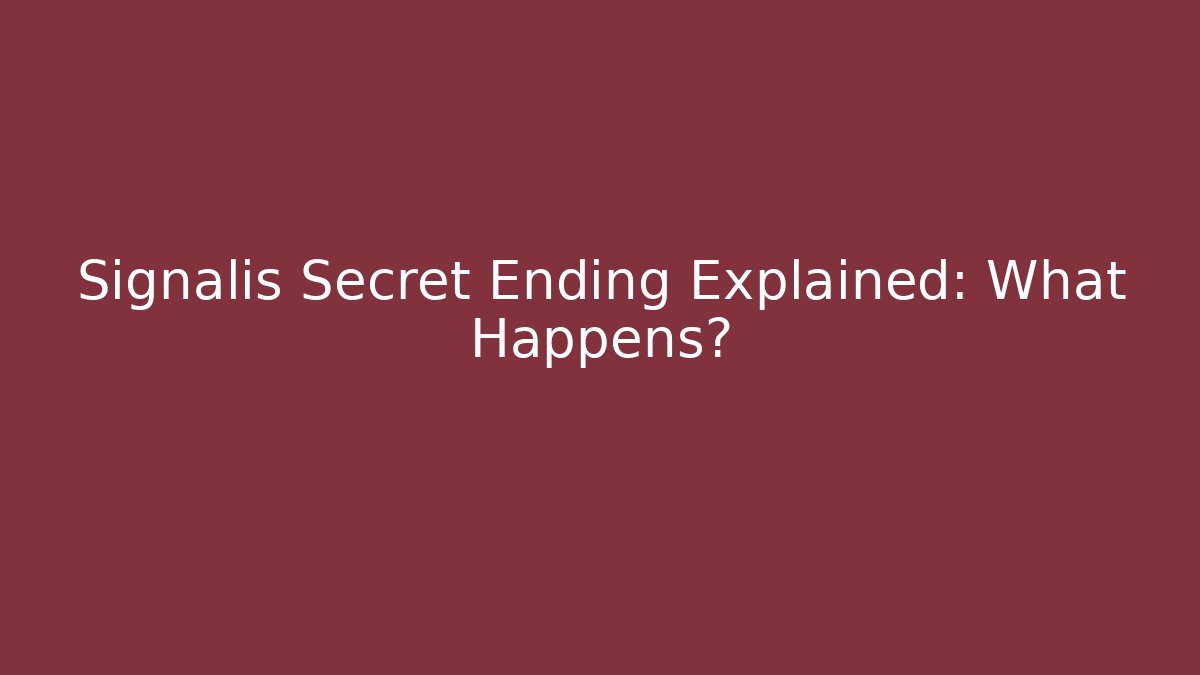 Signalis Secret Ending Explained: What Happens?