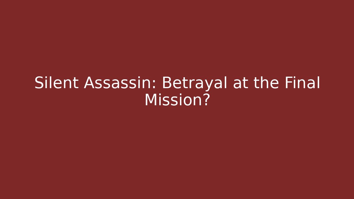 Silent Assassin: Betrayal at the Final Mission? - Critter Realm