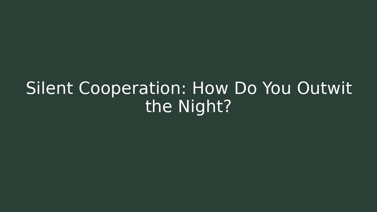Silent Cooperation: How Do You Outwit the Night? - Critter Realm