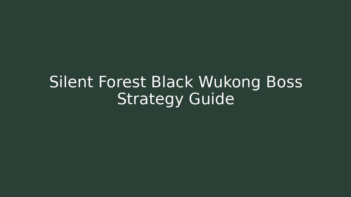 Silent Forest Black Wukong Boss Strategy Guide