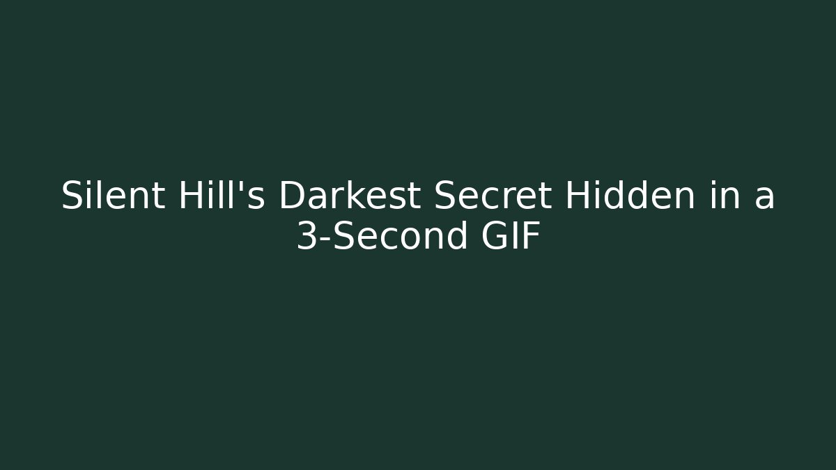 Silent Hill's Darkest Secret Hidden in a 3-Second GIF - Critter Realm