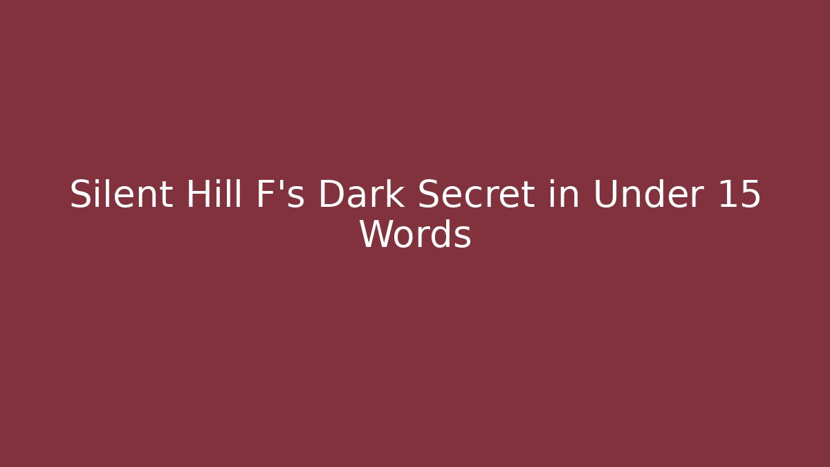 Silent Hill F's Dark Secret in Under 15 Words