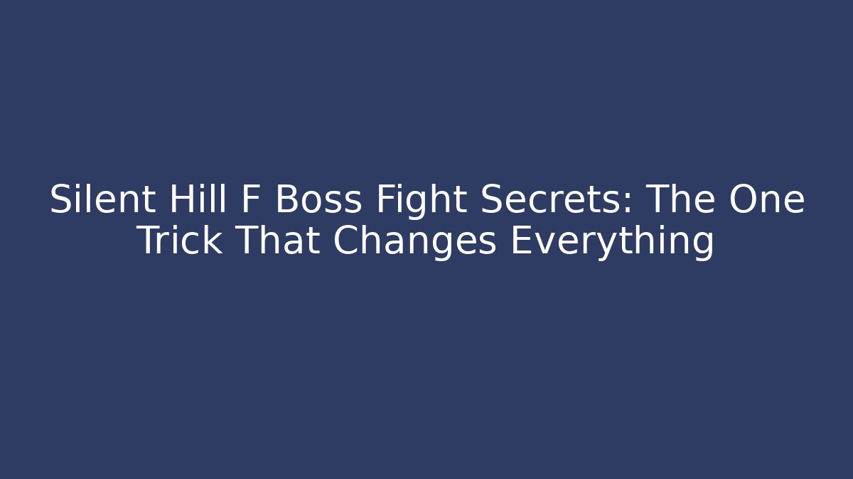 Silent Hill F Boss Fight Secrets: The One Trick That Changes Everything