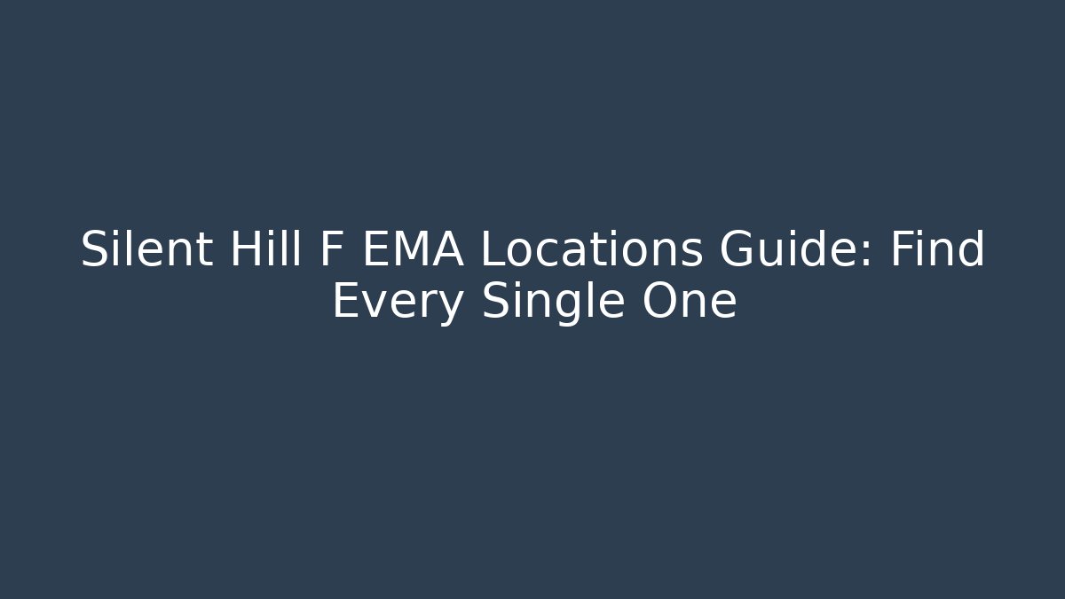 Silent Hill F EMA Locations Guide: Find Every Single One