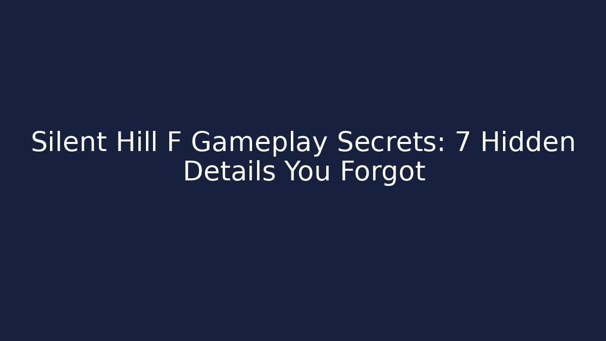 Silent Hill F Gameplay Secrets: 7 Hidden Details You Forgot