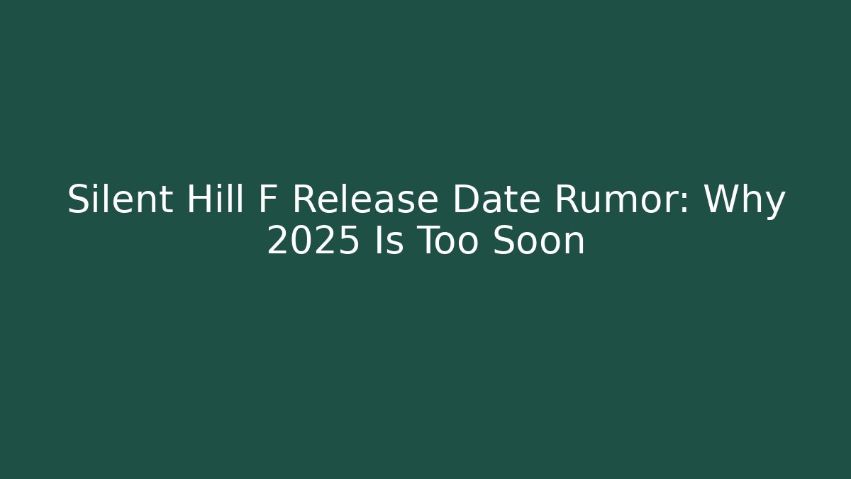 Silent Hill F Release Date Rumor: Why 2025 Is Too Soon