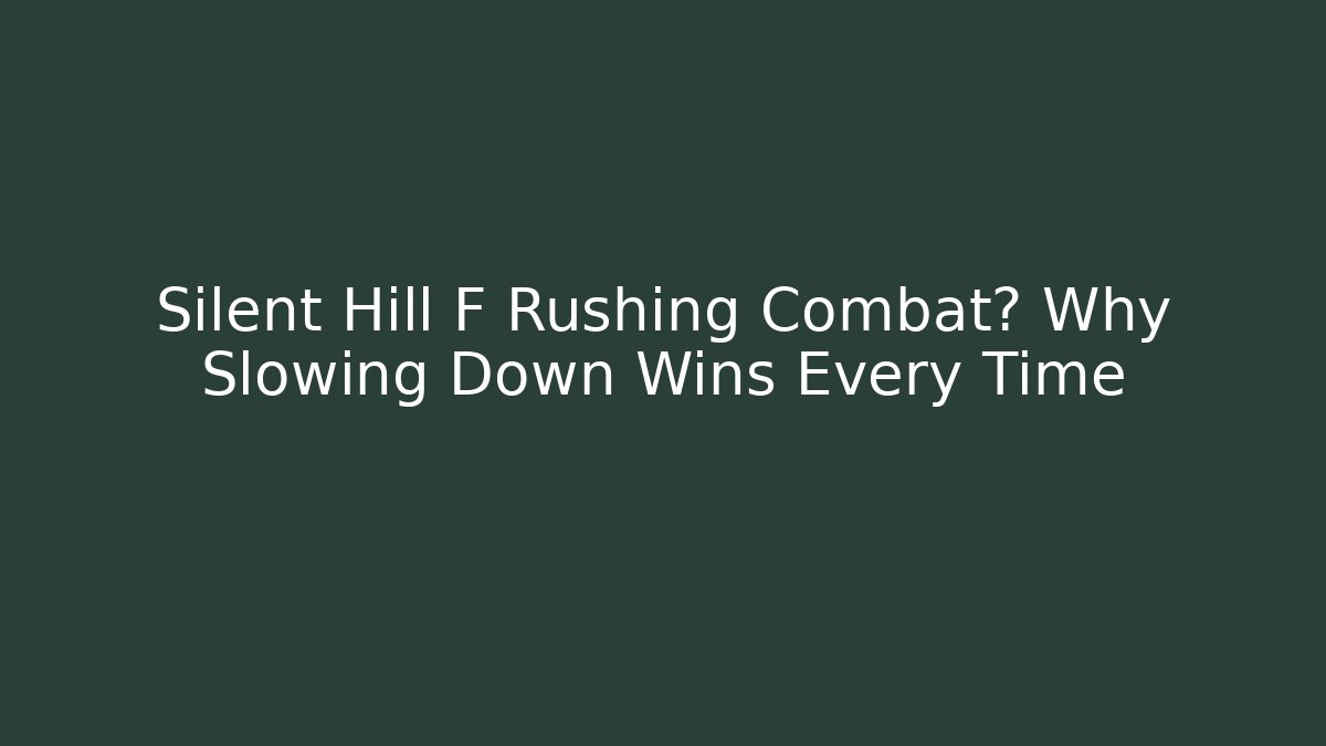Silent Hill F Rushing Combat? Why Slowing Down Wins Every Time