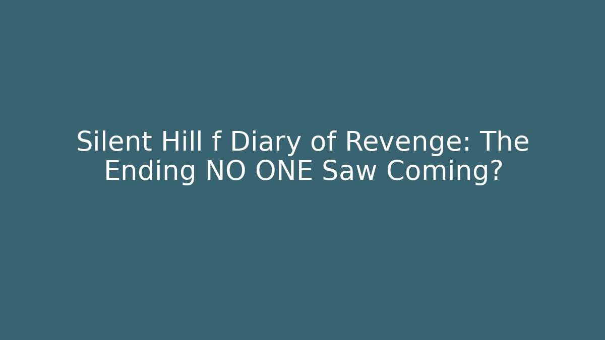 Silent Hill f Diary of Revenge: The Ending NO ONE Saw Coming?