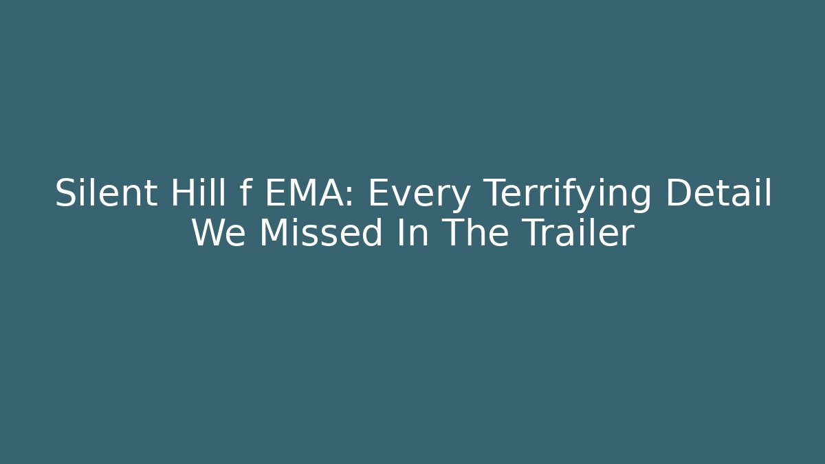 Silent Hill f EMA: Every Terrifying Detail We Missed In The Trailer