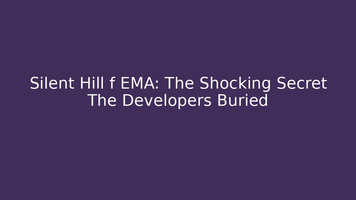 Silent Hill f EMA: The Shocking Secret The Developers Buried