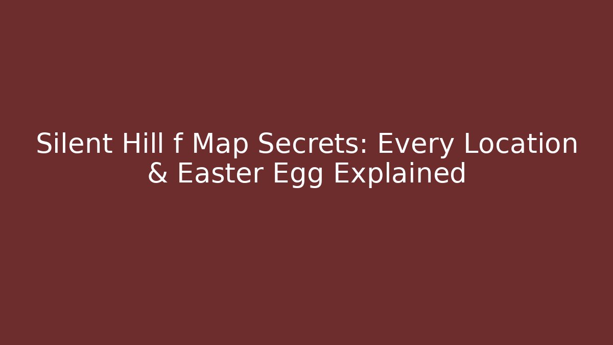 Silent Hill f Map Secrets: Every Location & Easter Egg Explained