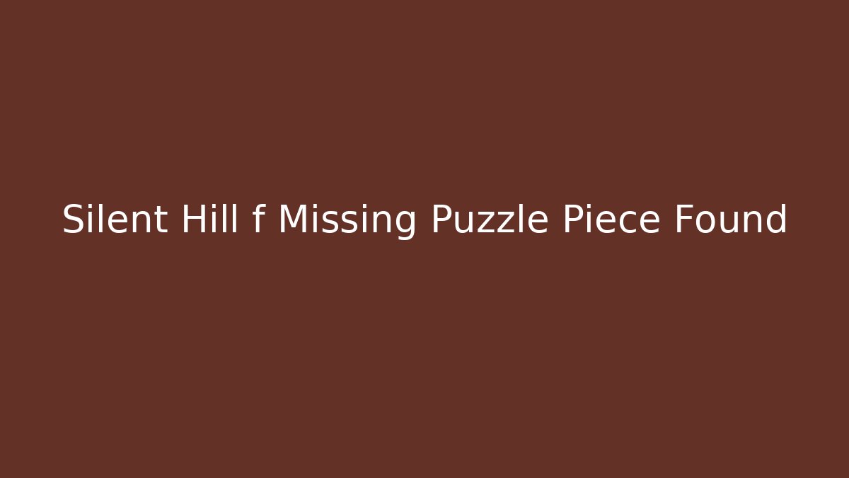Silent Hill f Missing Puzzle Piece Found