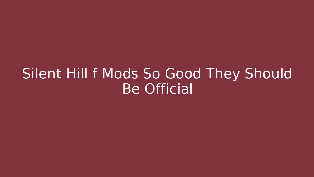 Silent Hill f Mods So Good They Should Be Official