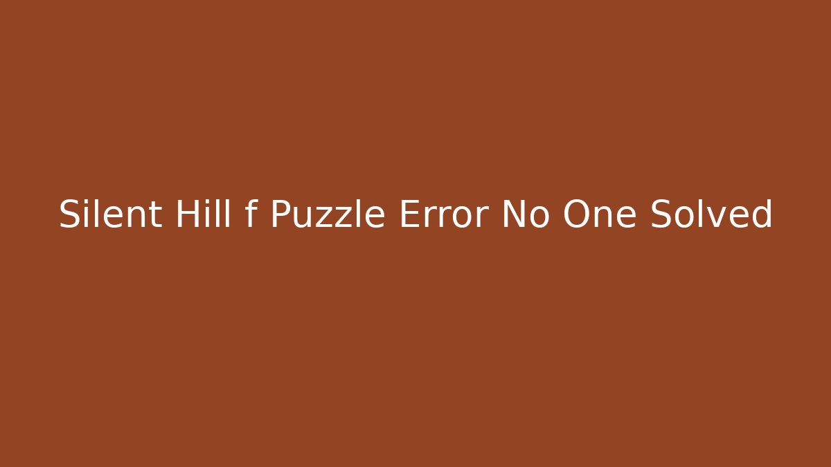 Silent Hill f Puzzle Error No One Solved