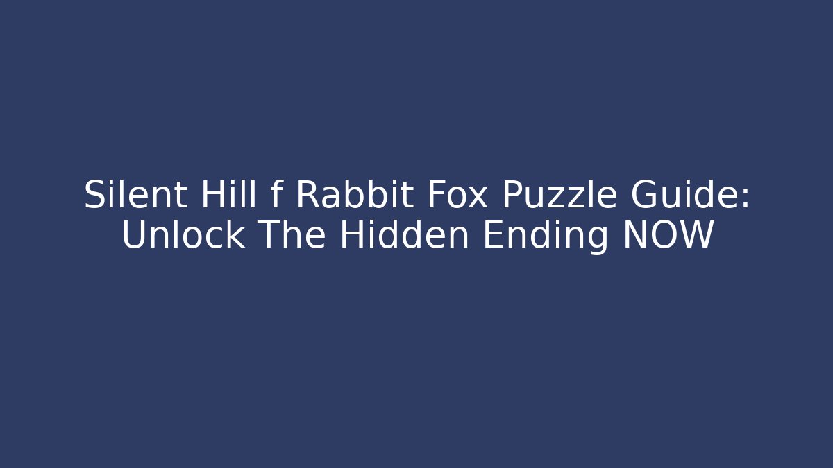 Silent Hill f Rabbit Fox Puzzle Guide: Unlock The Hidden Ending NOW - Critter Realm