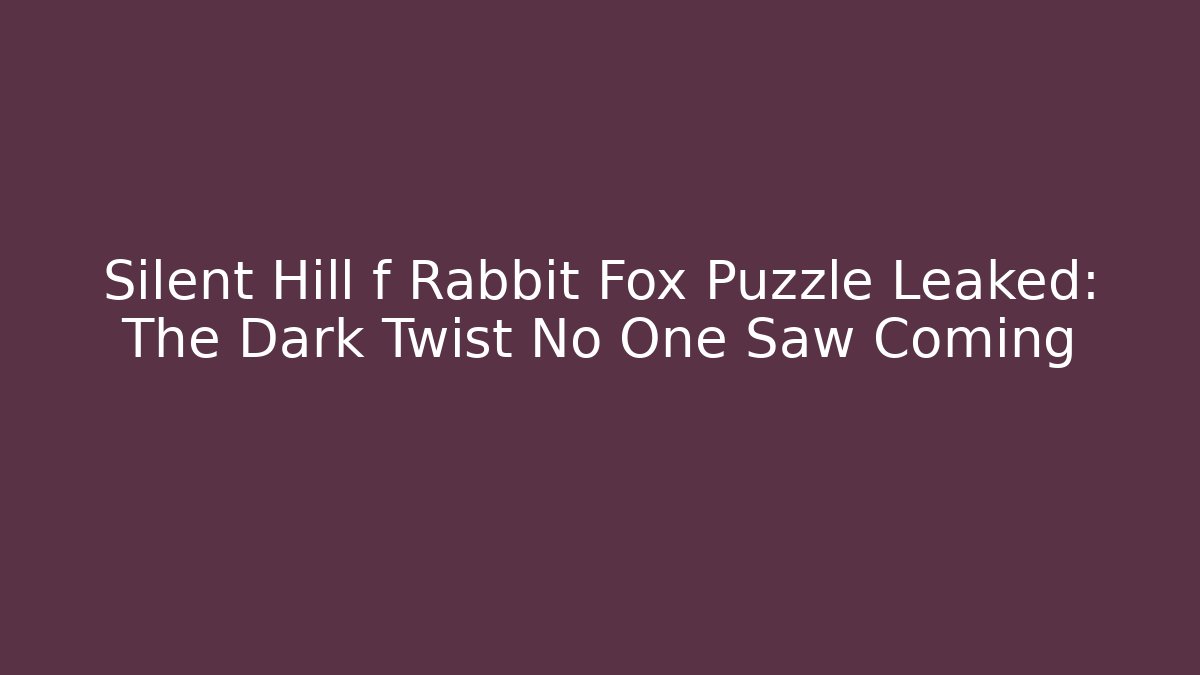 Silent Hill f Rabbit Fox Puzzle Leaked: The Dark Twist No One Saw Coming