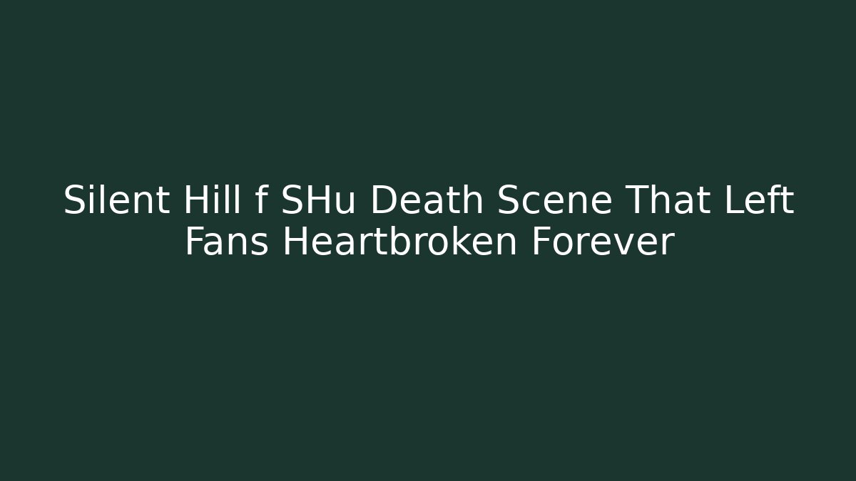 Silent Hill f SHu Death Scene That Left Fans Heartbroken Forever
