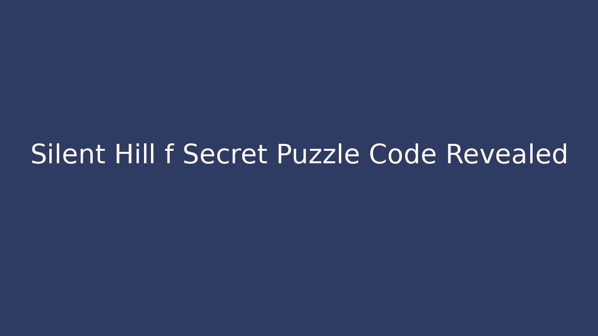 Silent Hill f Secret Puzzle Code Revealed