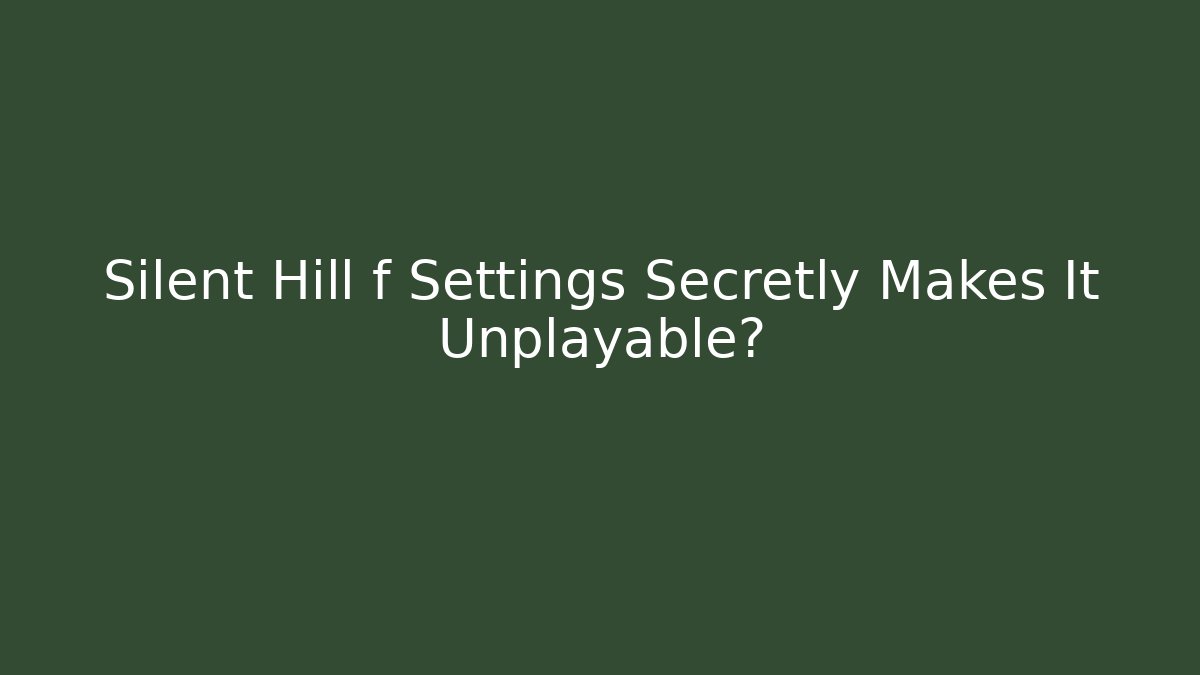 Silent Hill f Settings Secretly Makes It Unplayable?