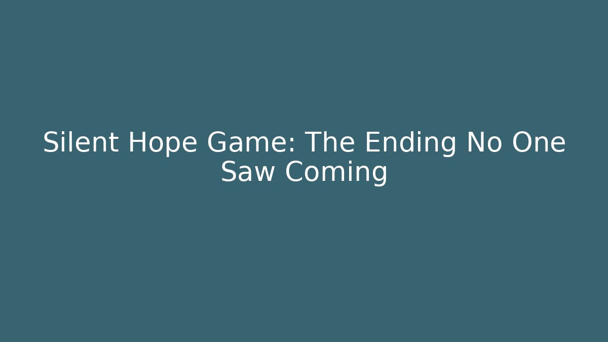 Silent Hope Game: The Ending No One Saw Coming - Critter Realm