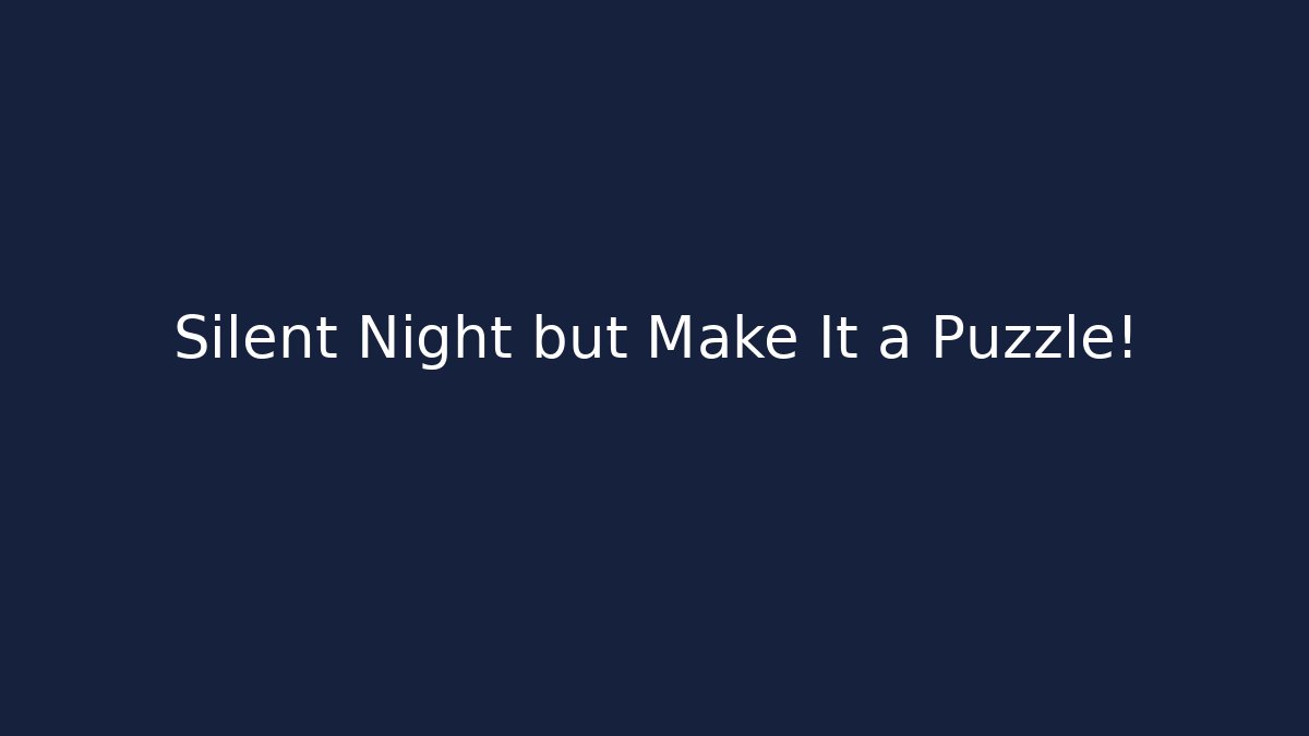 Silent Night but Make It a Puzzle! - Critter Realm