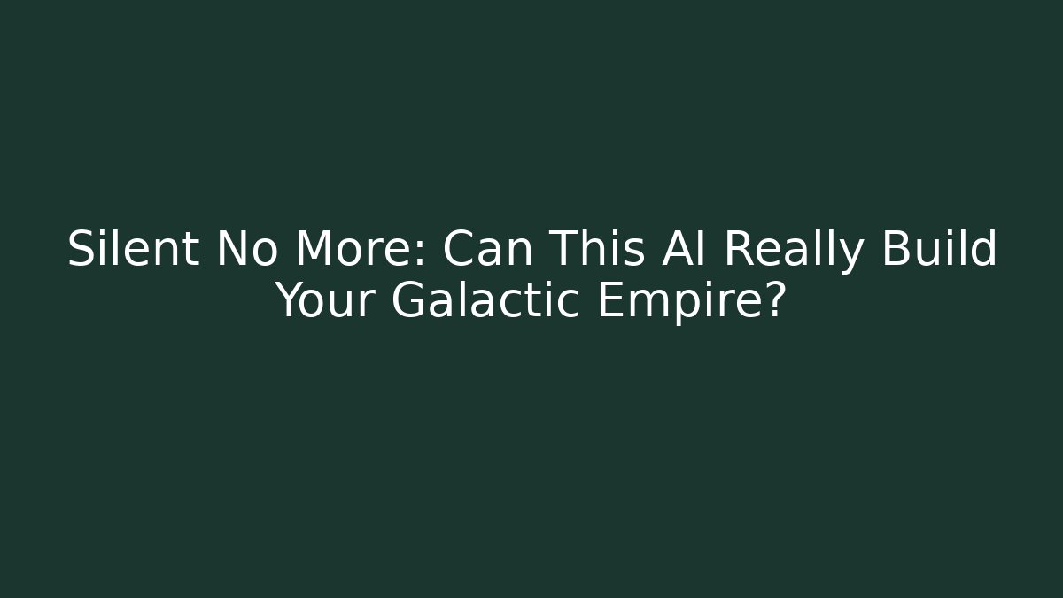 Silent No More: Can This AI Really Build Your Galactic Empire?