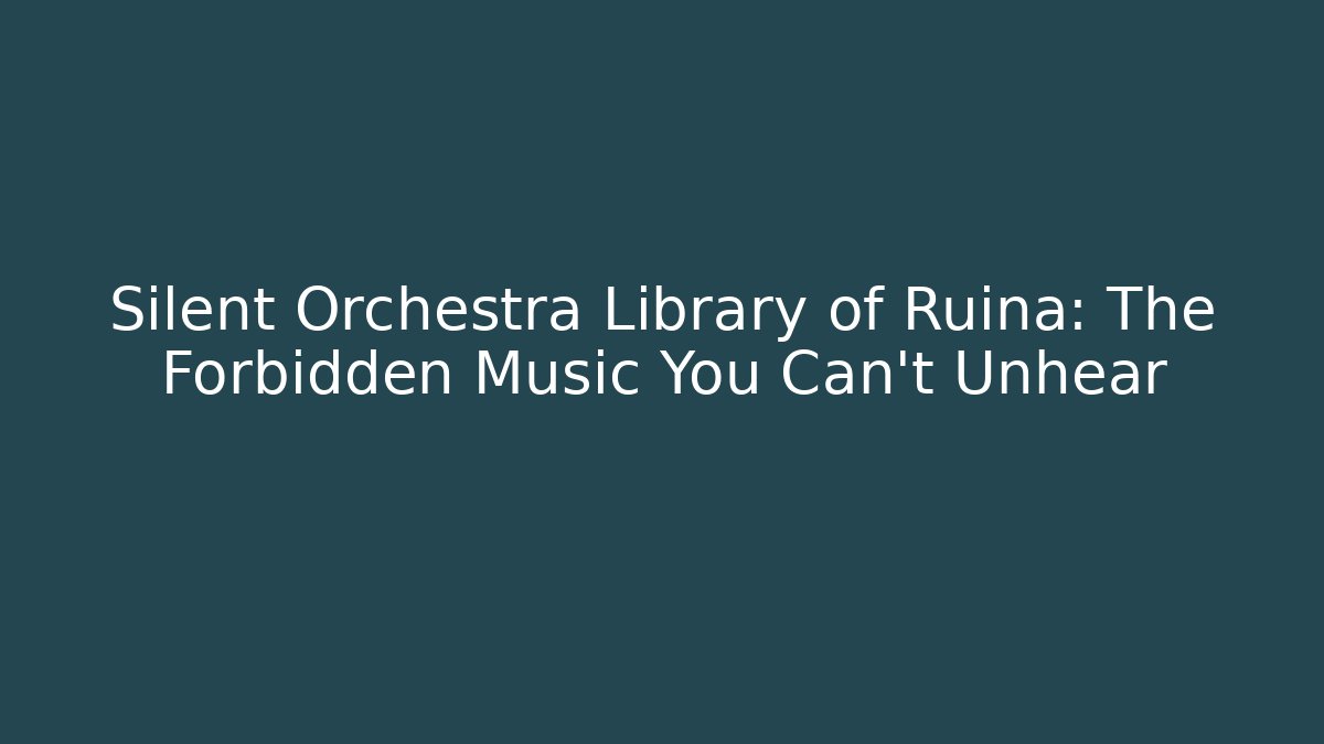 Silent Orchestra Library of Ruina: The Forbidden Music You Can't Unhear