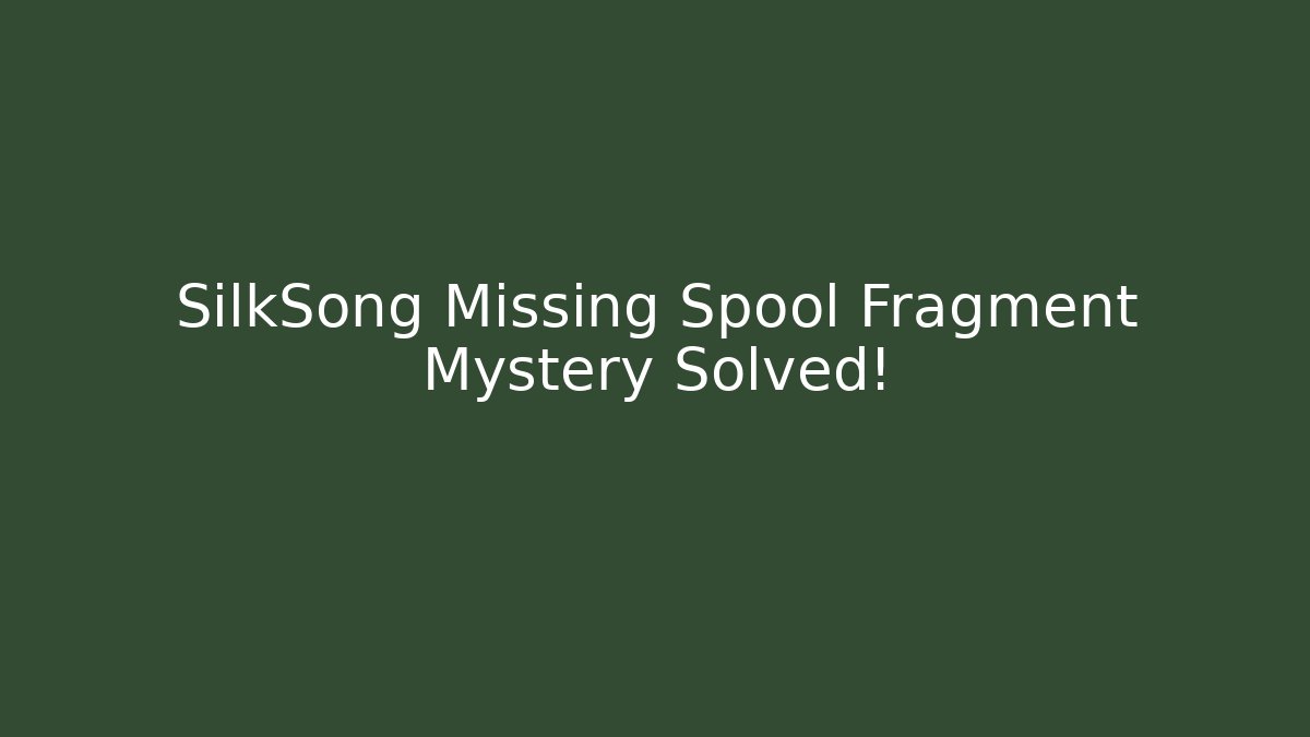 SilkSong Missing Spool Fragment Mystery Solved! - Critter Realm