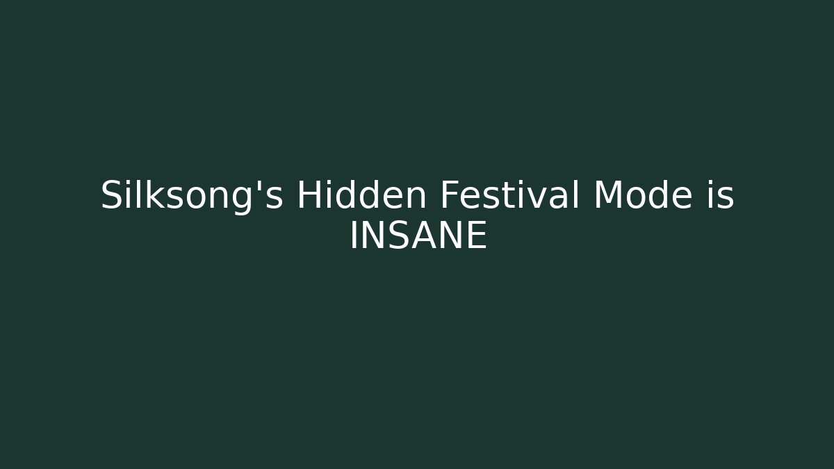 Silksong's Hidden Festival Mode is INSANE