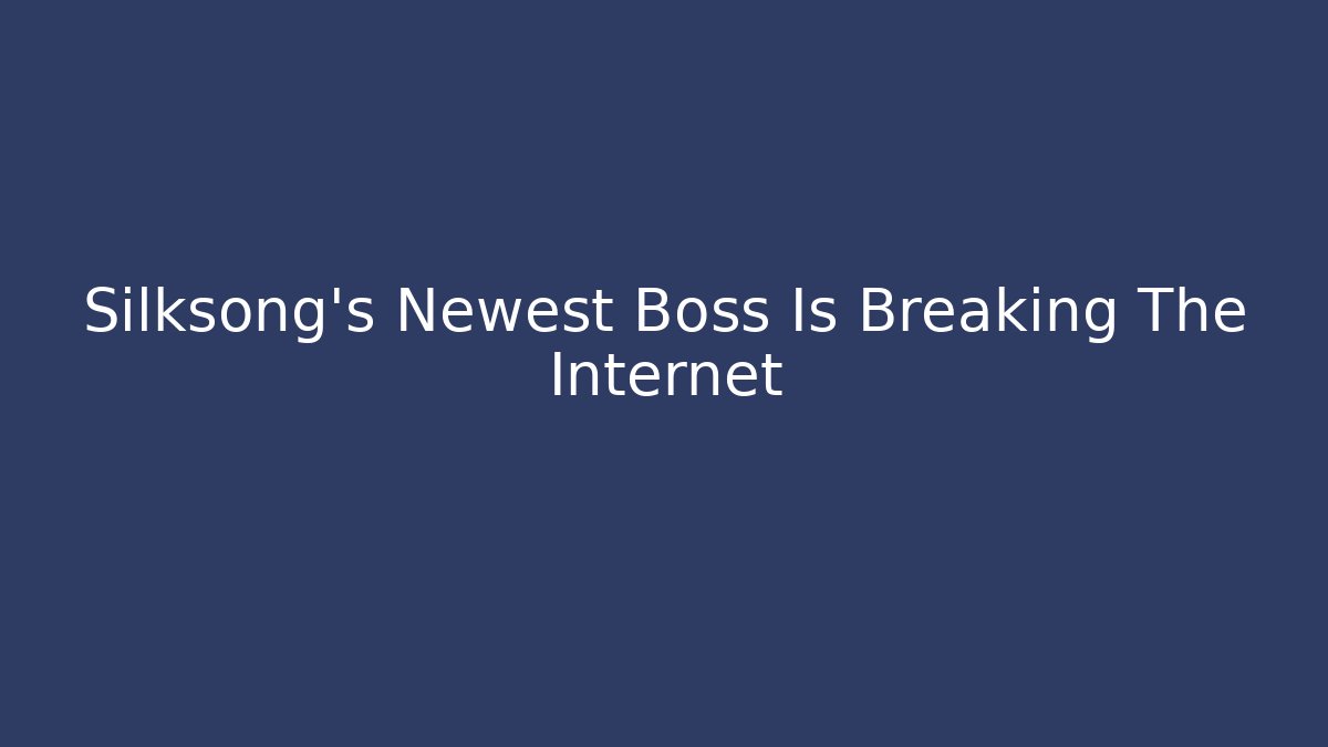 Silksong's Newest Boss Is Breaking The Internet