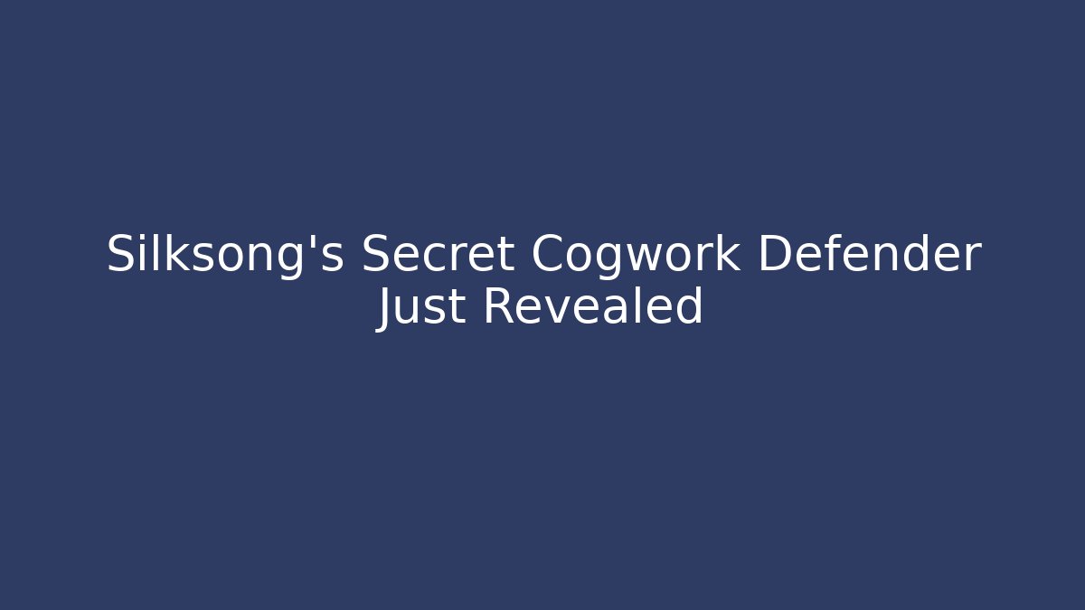 Silksong's Secret Cogwork Defender Just Revealed