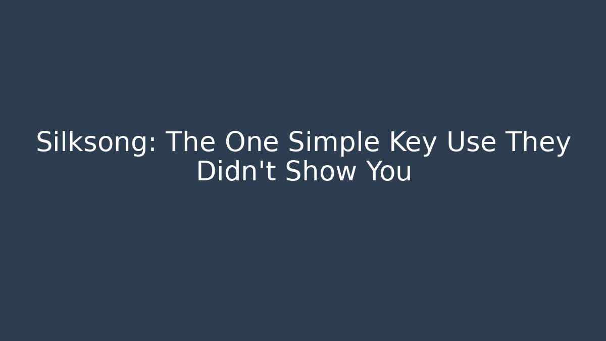 Silksong: The One Simple Key Use They Didn’t Show You - Critter Realm