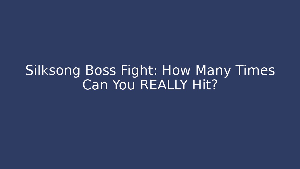 Silksong Boss Fight: How Many Times Can You REALLY Hit? - Critter Realm