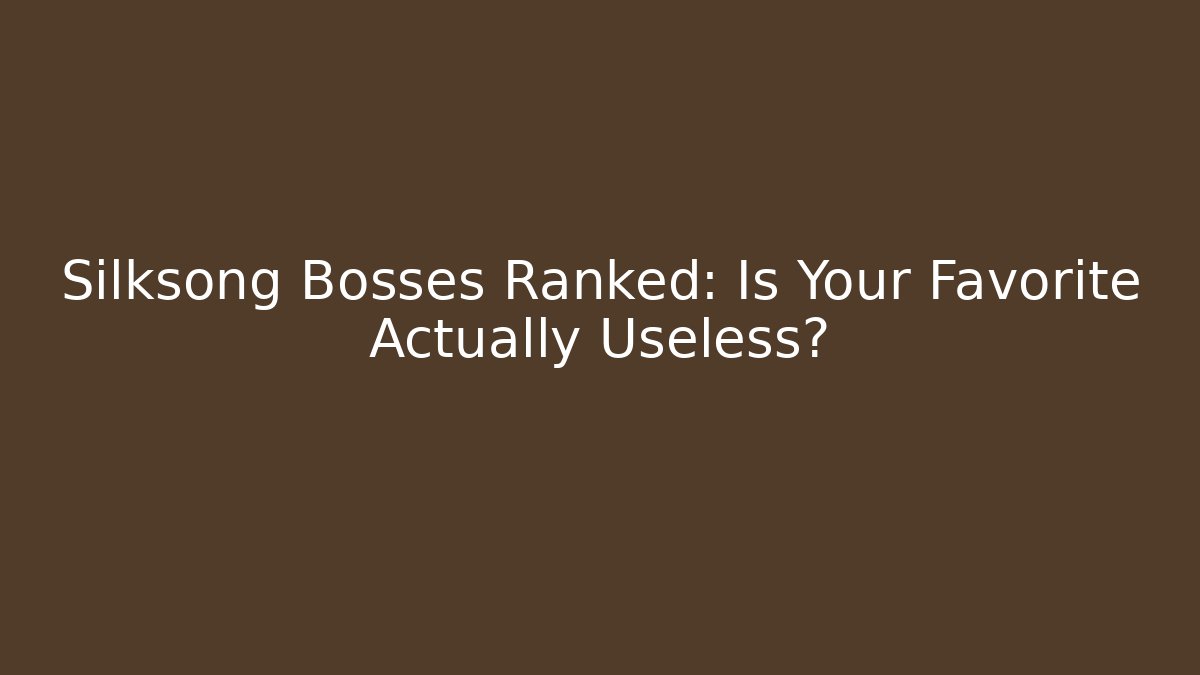 Silksong Bosses Ranked: Is Your Favorite Actually Useless?