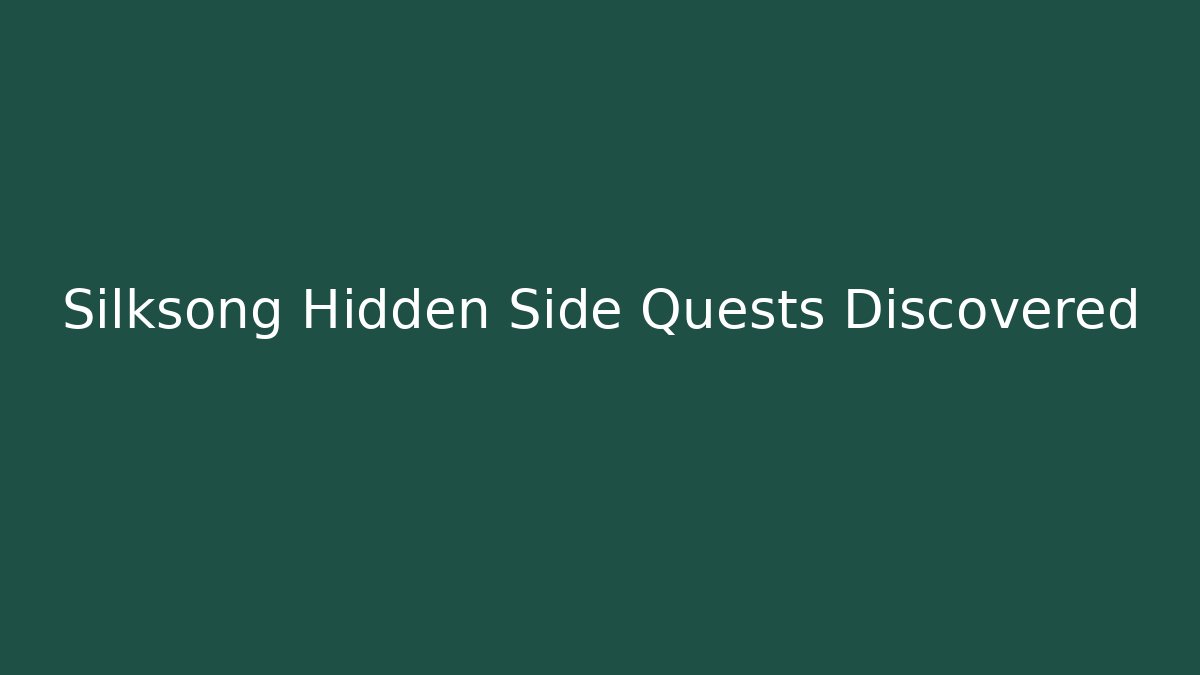 Silksong Hidden Side Quests Discovered