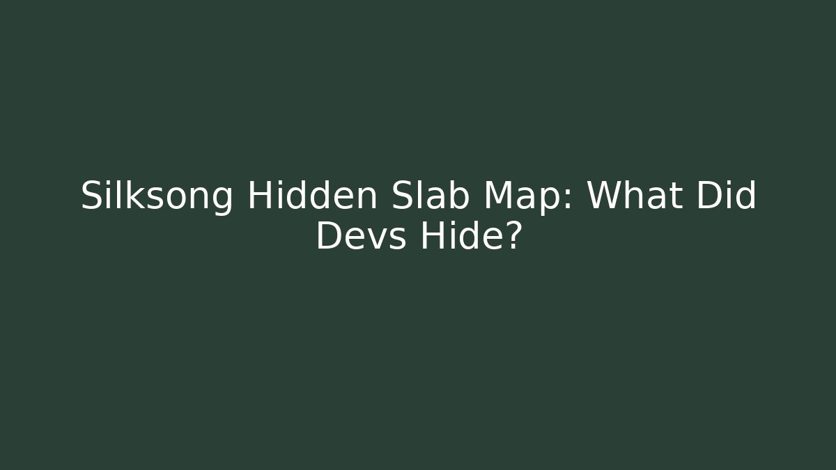 Silksong Hidden Slab Map: What Did Devs Hide? - Critter Realm