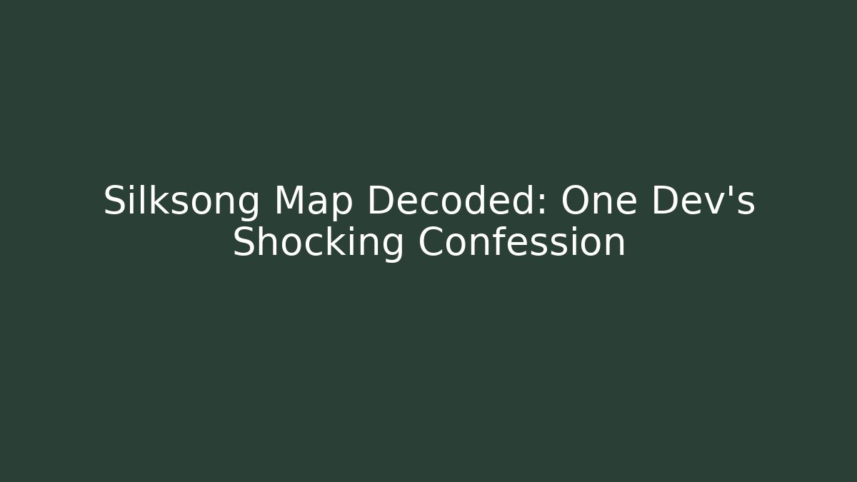 Silksong Map Decoded: One Dev's Shocking Confession - Critter Realm