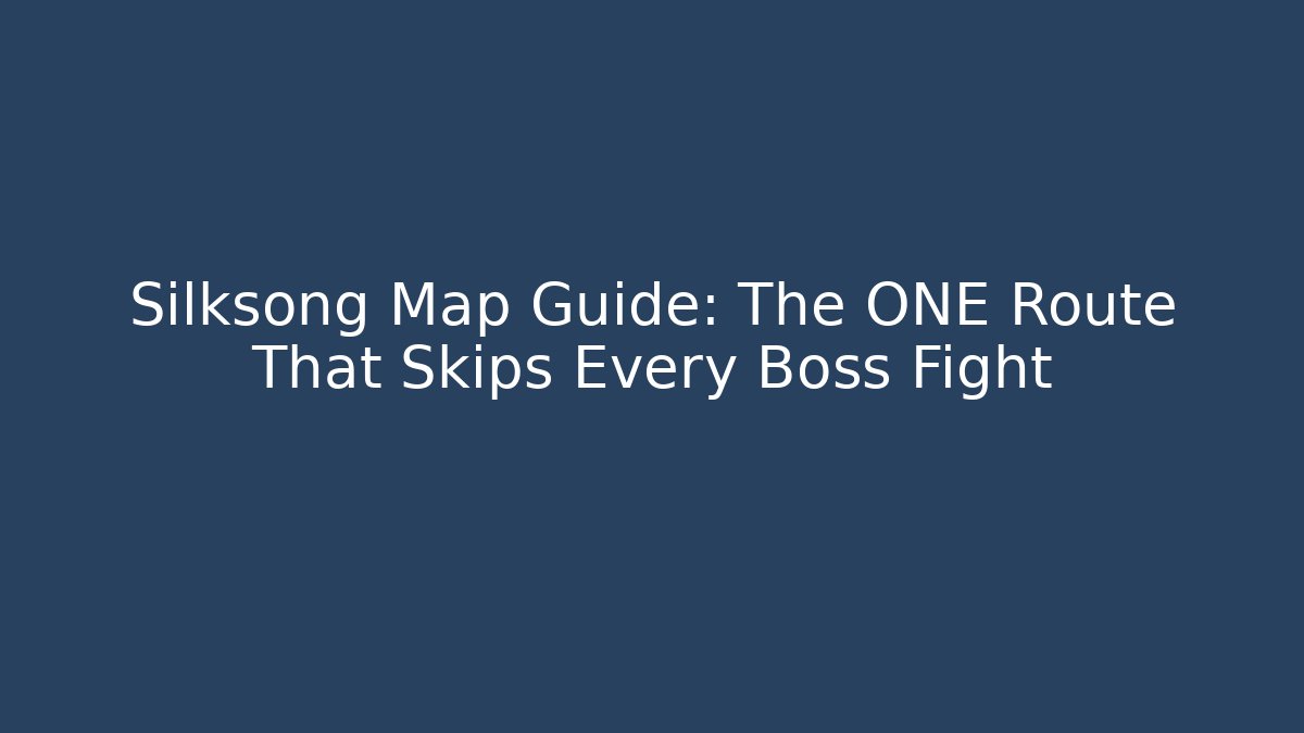 Silksong Map Guide: The ONE Route That Skips Every Boss Fight - Critter Realm