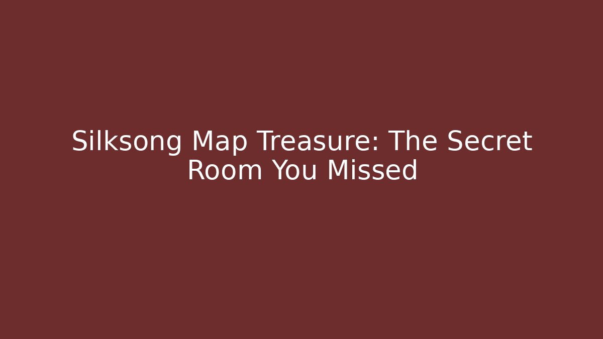 Silksong Map Treasure: The Secret Room You Missed - Critter Realm